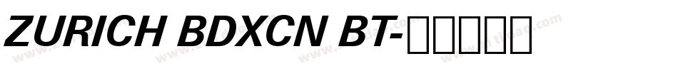 ZURICH BDXCN BT字体转换